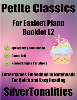 Petite Classics for Easiest Piano Booklet L2 – Ape Monkey and Baboon Canon In D Nimrod Enigma Variations Letter Names Embedded In Noteheads for Quick and Easy Reading