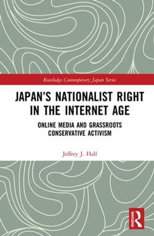 Japan’s Nationalist Right in the Internet Age