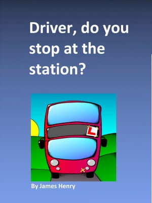 Driver, do you stop at the station?