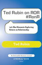 Ted Rubin on ROR RonR 140 Aha Moments Exploring Return on Relationship【電子書籍】 Rubin
