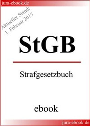 StGB - Strafgesetzbuch - Aktueller Stand: 1. Februar 2015 E-Book【電子書籍】[ Deutscher Gesetzgeber ]