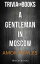 A Gentleman in Moscow by Amor Towles (Trivia-On-Books)