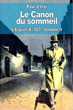 L'Espion X. 323 - Le Canon du sommeil - Paul d