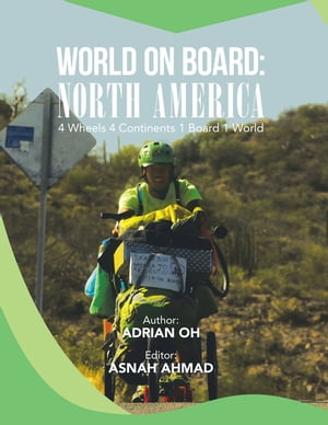 World on Board: North America 4 Wheels 4 Continents 1 Board 1 WorldŻҽҡ[ Adrian Oh ]