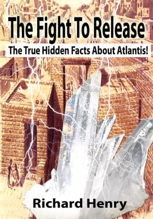 The Fight To Release The True Hidden Facts About Atlantis!