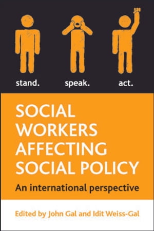 Social Workers Affecting Social Policy An International Perspective