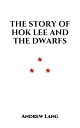 The Story of Hok Lee and the Dwarfs A Chinese fa