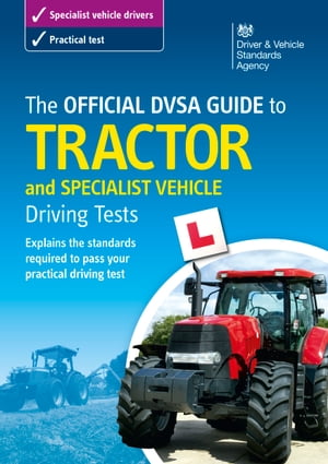 The Official DVSA Guide to Tractor and Specialist Vehicle Driving Tests