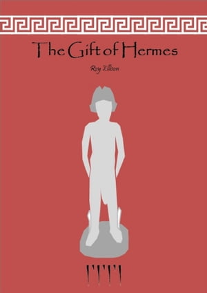 The Gift of Hermes【電子書籍】[ Roy Ellison ]