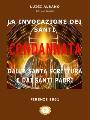 La Invocazione dei Santi condannata dalla Santa Scrittura e dai Santi Padri