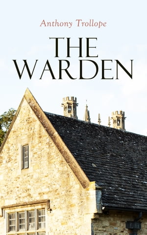 The Warden Barsetshire Novel