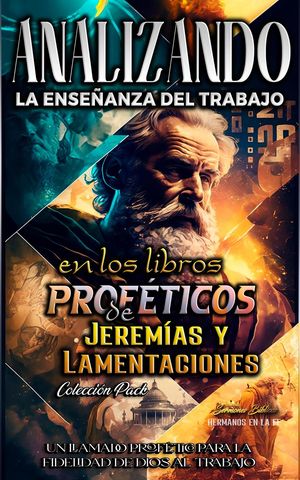 Analizando la Enseñanza del Trabajo en el Libro Profético de Jeremías y Lamentaciones