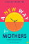 A New Way for Mothers A Revolutionary Approach for Mothers to Use Their Skills and Talents While Their Children Are at SchoolŻҽҡ[ Louise Webster ]