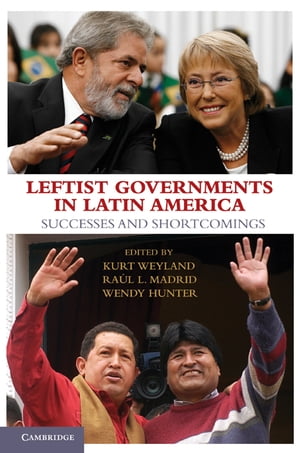 Leftist Governments in Latin America Successes and Shortcomings