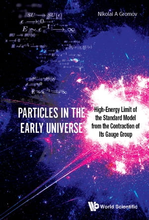 Particles In The Early Universe: High-energy Limit Of The Standard Model From The Contraction Of Its Gauge Group