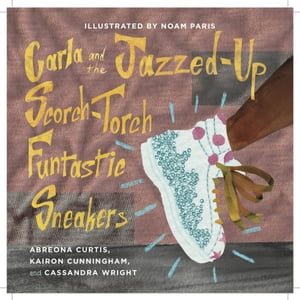 Carla and the Jazzed-Up Scorch-Torch Funtastic Sneakers