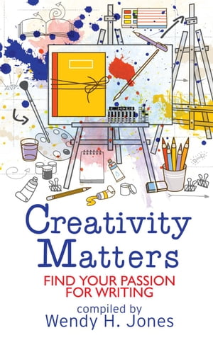 Creativity Matters: Find Your Passion For Writing