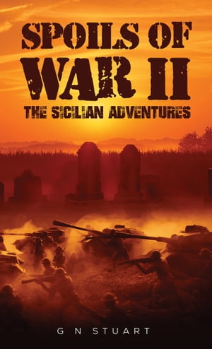 Spoils of War II - The Sicilian AdventuresŻҽҡ[ G N Stuart ]