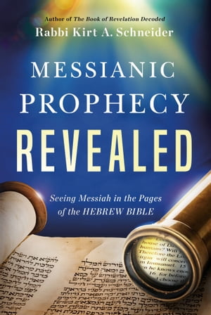 Messianic Prophecy Revealed