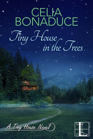 Tiny House in the Trees【電子書籍】[ Celia Bonaduce ]