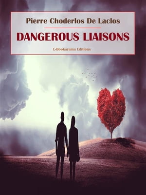 Dangerous Liaisons【電子書籍】[ Pierre Cho