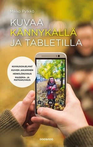 Kuvaa kännykällä ja tabletilla