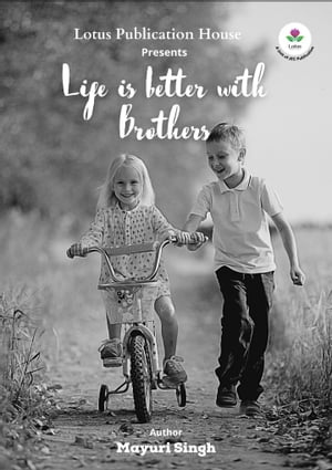 Life is better with brother