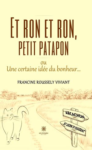 Et ron et ron, petit patapon ou Une certaine id?e du bonheur…【電子書籍】[ Francine Roussely Viviant ]