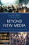 Beyond New Media