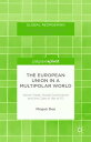 The European Union in a Multipolar World World Trade, Global Governance and the Case of the WTO【電子書籍】 M. Dee