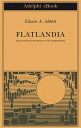 Flatlandia【電子書籍】[ Edwin A. Abbott ]