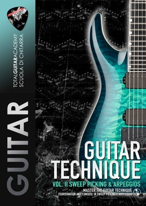 GUITAR TECHNIQUE Vol. II: Sweep Picking & Arpeggios