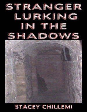 Stranger Lurking in the Shadows