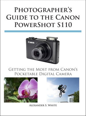 Photographer's Guide to the Canon PowerShot S110