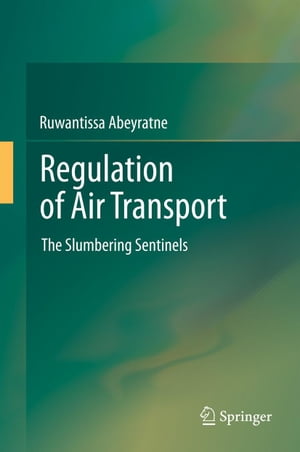 Regulation of Air Transport The Slumbering Sentinels