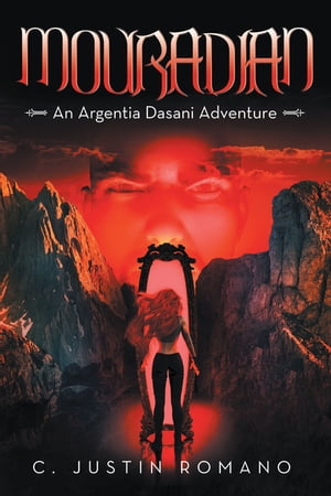 Mouradian An Argentia Dasani Adventure【電子書籍】 C. Justin Romano