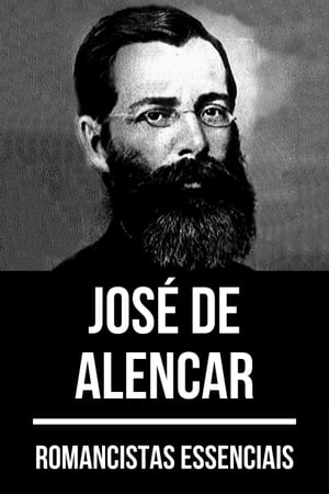 Romancistas Essenciais - José de Alencar