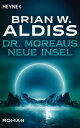 Dr. Moreaus neue Insel Roman【電子書籍】 Brian W. Aldiss