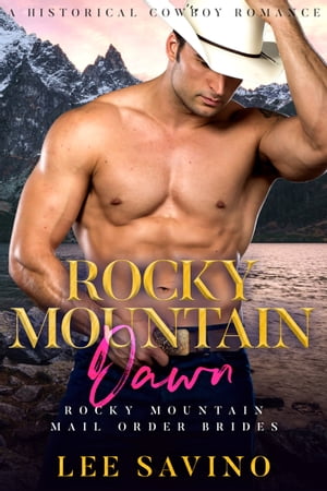 Rocky Mountain Dawn A Historical Cowboy RomanceŻҽҡ[ Lee Savino ]