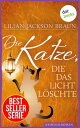Die Katze, die das Licht l schte - Band 3 Die Bestseller-Serie【電子書籍】 Lilian Jackson Braun