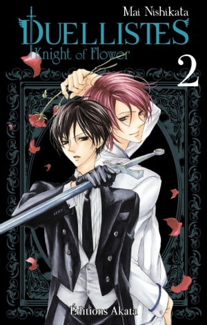 Duellistes, Knight of Flower - tome 2【電子書籍】 Mai Nishikata