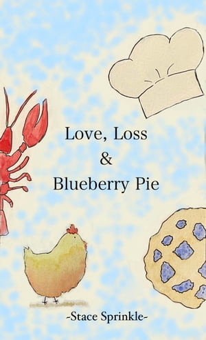 Love, Loss & Blueberry PieŻҽҡ[ Stace Sprinkle ]