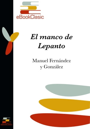 El manco de LepantoŻҽҡ[ Manuel Fern?ndez y Gonz?lez ]