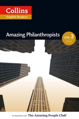 Amazing Philanthropists: B1 (Collins Amazing People ELT Readers)