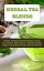 Herbal Tea Blends: Healthy and Easy Herbal Tea Recipes to Boost Your Immune, Relieve Stress + Anxiety, Detoxify, Weight Loss, Reduce Pain and Improve Hormone.Żҽҡ[ MARTIN EDWARD ]