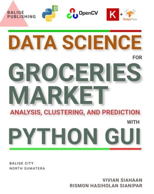 DATA SCIENCE FOR GROCERIES MARKET ANALYSIS, CLUSTERING, AND PREDICTION WITH PYTHON GUI