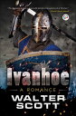 Ivanhoe: A Romance【電子書籍】[ Walter Sco