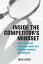 Inside the Competitor's Mindset How to Predict Their Next Move and Position Yourself for Success【電子書籍】[ John Horn ]