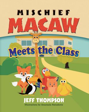 Mischief Macaw Meets The ClassŻҽҡ[ Jeff Thompson ]