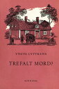 Trefalt mord 【電子書籍】 Yngve Lyttkens